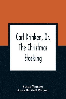 Carl Krinken, Or, The Christmas Stocking 1