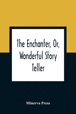 bokomslag Enchanter, Or, Wonderful Story Teller