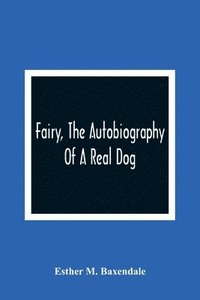 bokomslag Fairy, The Autobiography Of A Real Dog