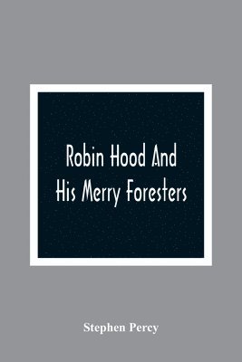 Robin Hood And His Merry Foresters 1