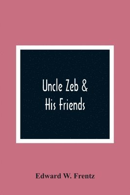 Uncle Zeb & His Friends 1