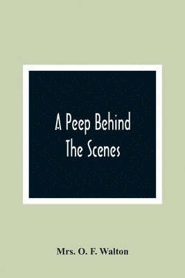 A Peep Behind The Scenes 1