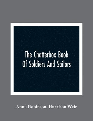 bokomslag The Chatterbox Book Of Soldiers And Sailors