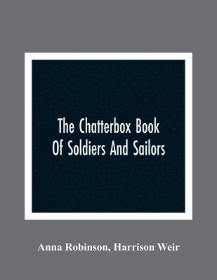 The Chatterbox Book Of Soldiers And Sailors 1