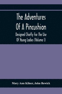 Mary Ann Kilner, John Bewick - Adventures Of A Pincushion, Häftad
