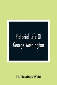 bokomslag Pictorial Life Of George Washington