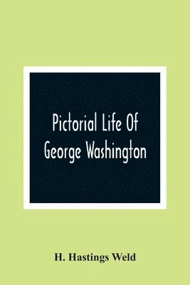 Pictorial Life Of George Washington 1