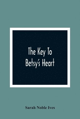 Key To Betsy'S Heart 1