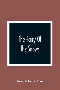 bokomslag The Fairy Of The Snows