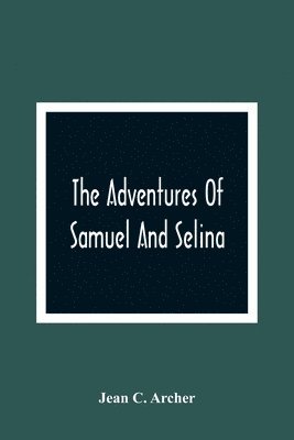 bokomslag Adventures Of Samuel And Selina