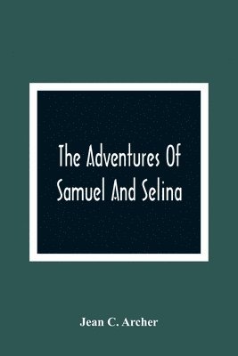 bokomslag The Adventures Of Samuel And Selina