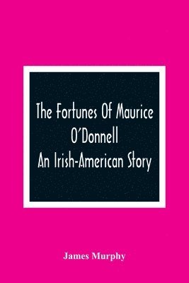 bokomslag Fortunes Of Maurice O'Donnell