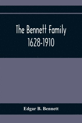 Bennett Family; 1628-1910 1