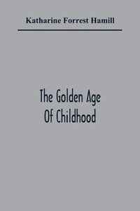 bokomslag Golden Age Of Childhood