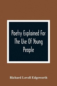 bokomslag Poetry Explained For The Use Of Young People