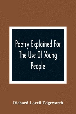 Richard Lovell Edgeworth - Poetry Explained For The Use Of Young People, Häftad