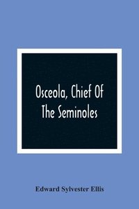 bokomslag Osceola, Chief Of The Seminoles