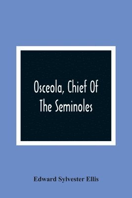 Osceola, Chief Of The Seminoles 1