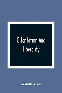 bokomslag Ostentation And Liberality
