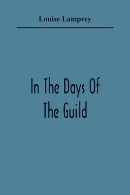 Louise Lamprey - In The Days Of The Guild, Häftad