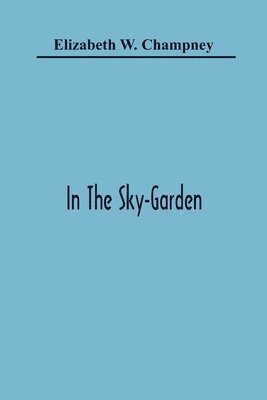 In The Sky-Garden 1
