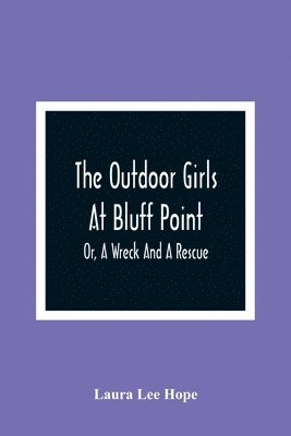 bokomslag Outdoor Girls At Bluff Point; Or, A Wreck And A Rescue