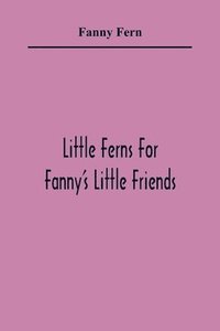 bokomslag Little Ferns For Fanny'S Little Friends