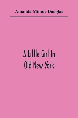 A Little Girl In Old New York 1