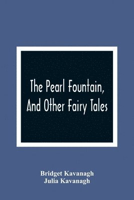 bokomslag Pearl Fountain, And Other Fairy Tales