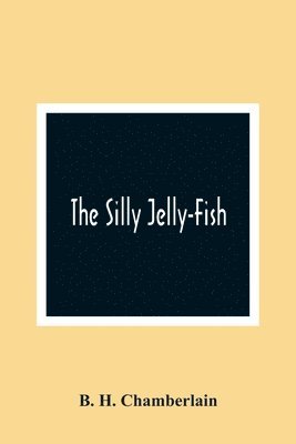 bokomslag The Silly Jelly-Fish