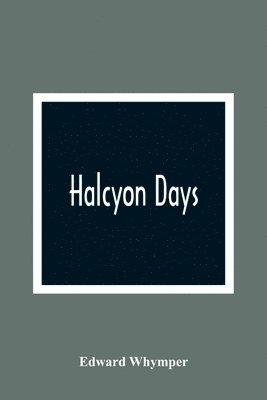 Halcyon Days 1