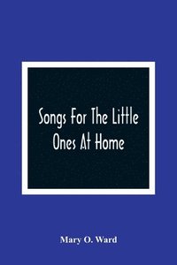 bokomslag Songs For The Little Ones At Home