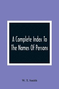 bokomslag A Complete Index To The Names Of Persons, Places And Subjects Mentioned In Littell'S Laws Of Kentucky