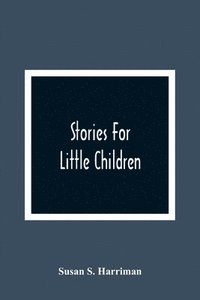 bokomslag Stories For Little Children