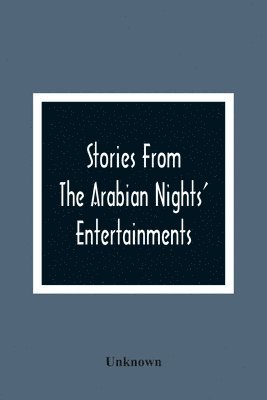 bokomslag Stories From The Arabian Nights' Entertainments