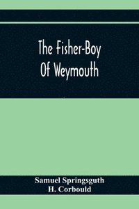 bokomslag The Fisher-Boy Of Weymouth