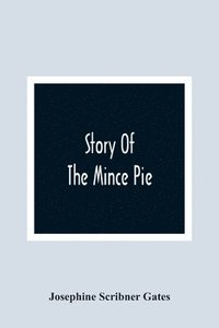 bokomslag Story Of The Mince Pie