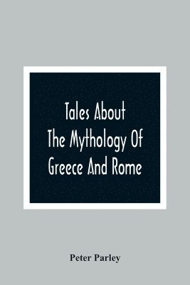 Tales About The Mythology Of Greece And Rome 1