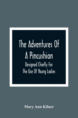 The Adventures Of A Pincushion 1