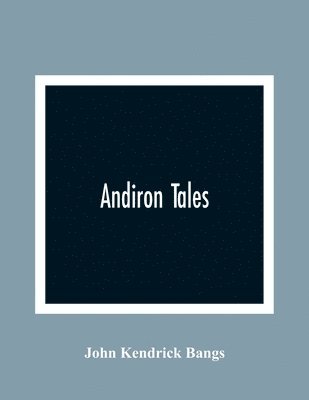 Andiron Tales
