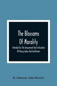 bokomslag The Blossoms Of Morality