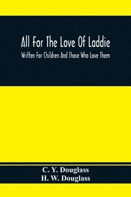 All For The Love Of Laddie 1