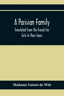 Parisian Family; Translated From The French For Girls In Their Teens