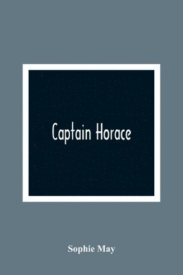 Sophie May - Captain Horace, Häftad