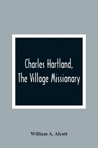 bokomslag Charles Hartland, The Village Missionary