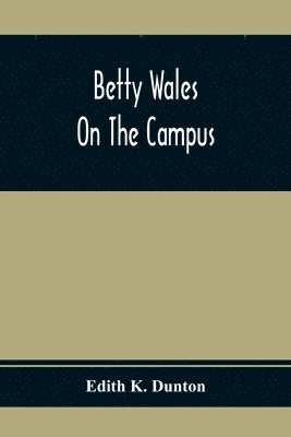 Betty Wales On The Campus 1