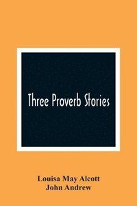 bokomslag Three Proverb Stories
