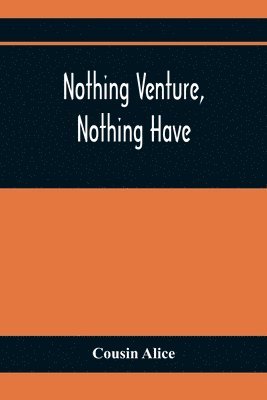 Nothing Venture, Nothing Have 1