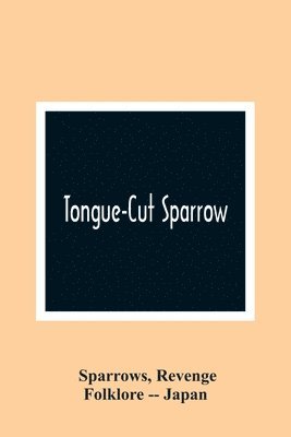 Tongue-Cut Sparrow 1