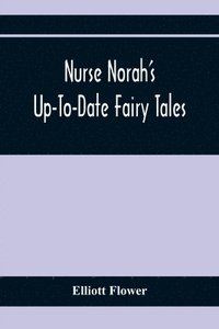 bokomslag Nurse Norah'S Up-To-Date Fairy Tales